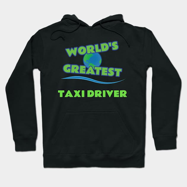 World's Greatest Taxi Driver Hoodie by emojiawesome